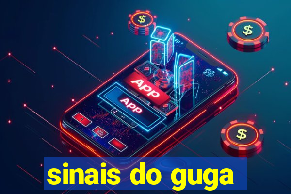 sinais do guga